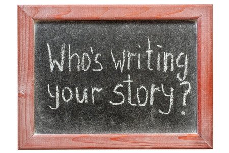 Who is writing your story?