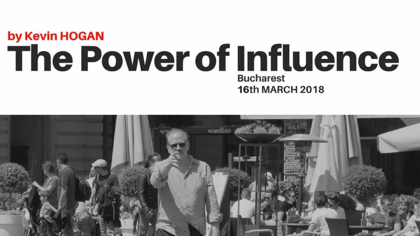 The Power of Influence - Dr. Kevin Hogan - Bucharest 16 March 2018